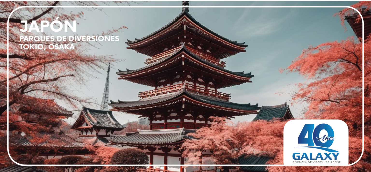 JAPÓN – Parques de diversiones, Tokio, Osaka